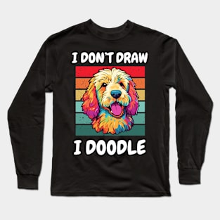 Cute Golden Doodle Dog I Don't Draw I Doodle Long Sleeve T-Shirt